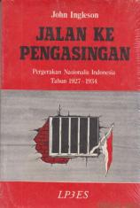 Jalan ke Pengasingan (Pergerakan Nasionalis Indonesia Tahun 1927-1934)